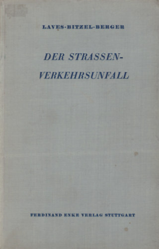 Prof. Dr. med. Wolfgang Laves - Der Strassenverkehrsunfall