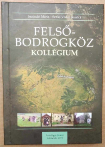 Szalai Viktor Szatmri Mria - Fels-Bodrogkz kollgium