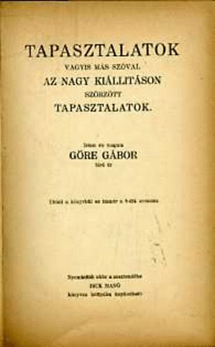 Gre Gbor - Tapasztalatok vagyis ms szval: Az nagy killtson szrztt tapasz..
