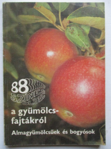 Tomcsnyi-Bdecs-Majoros - 88 sznes oldal a gymlcsfajtkrl (Almagymlcsek s bogysok)