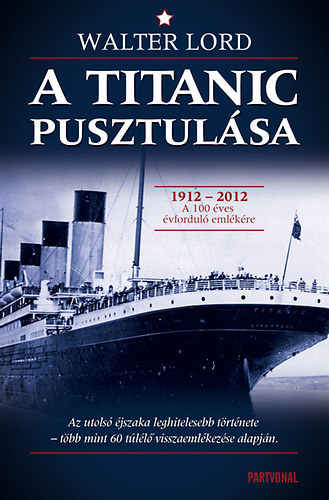 Walter Lord - A Titanic pusztul�sa