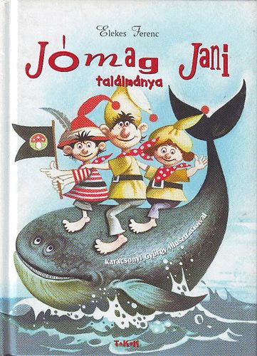 Elekes Ferenc - J�mag Jani tal�lm�nya