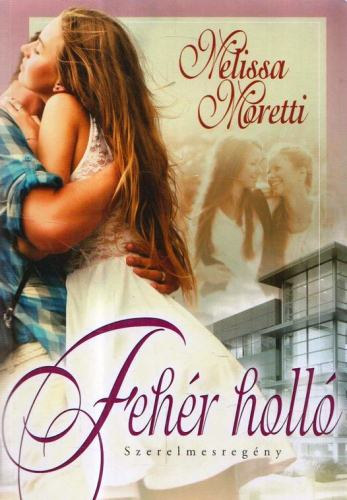 Meleissa Moretti - Feh�r holl�