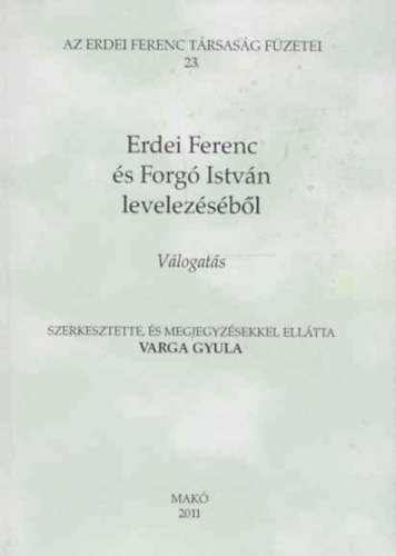 Varga Gyula  (szerk.) - Erdei Ferenc s Forg Istvn levelezsbl (vlogats)