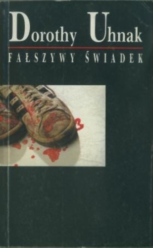 Dorothy Uhnak - Fałszywy świadek - Hamis tanú (Wydawnictwo)