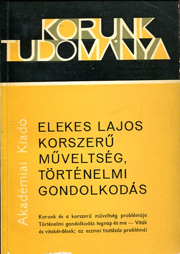 Elekes Lajos - Korszerű műveltség, történelmi gondolkodás