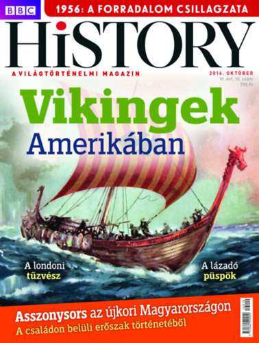 BBC History VI. évfolyam 10. szám - 2016. Október - Világtörténelmi magazin