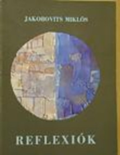 Jakobovits Mikl�s - Reflexi�k