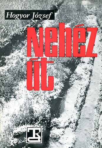 Hogyor Jzsef - Nehz t