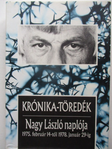 Krónika-töredék (Nagy László naplója 1975. február 14-től 1978. január 29-ig)