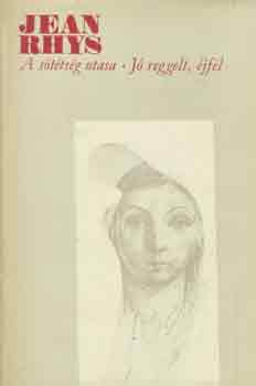 Jean Rhys - A s�t�ts�g utasa-J� reggelt, �jf�l