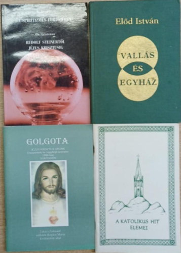 Ch. Gratenau, El�d Istv�n R. Josuran - 4 db vall�si t�m�j� k�tet: A spiritizmus fert�j�ben / Rudolf Steinert�l J�zus Krisztusig - Vall�s �s egyh�z - J�zus Krisztus urunk Els�p�nteki �s nagyb�jti �zenetei 1996-ban S�k�sd�n - A katolikus hit elemei