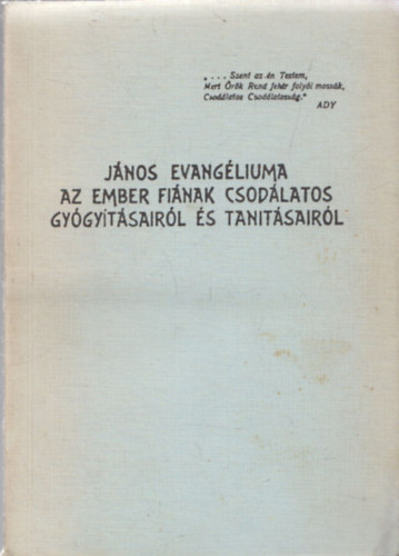 Jnos Evangliuma - Az ember finak csodlatos gygytsairl s tantsairl