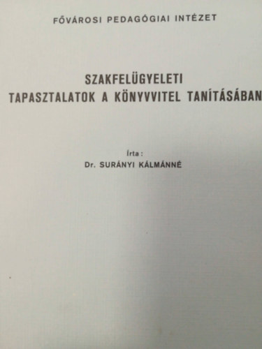 Dr. Surnyi Klmnn - Szakfelgyeleti tapasztalatok a knyvvitel tantsban