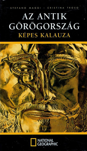 Stefano-Troso, Cristina Maggi - Az antik Grgorszg kpes kalauza
