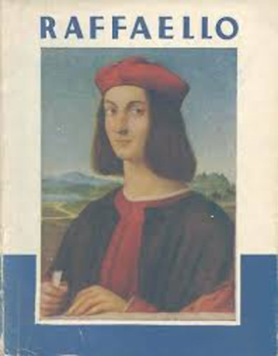 Lyka K�roly - A m�v�szet kisk�nyvt�ra XIV. -Raffaello-