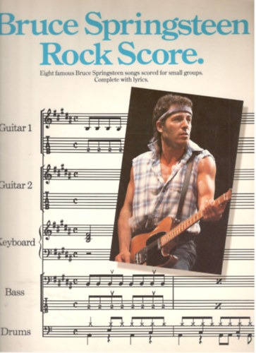 Rock store. Eight famous Bruce Springsteen songs scored for small groups. Complete with lyrics