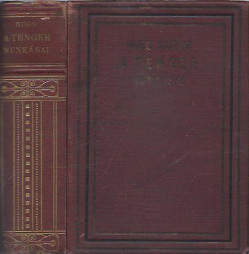 Victor Hugo; Hajs Kornl ford. - A tenger munksai I-II. (A kt ktet egybe van kttetve)