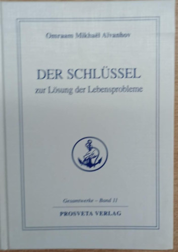 Omraam Mikhael Aivanhov - Der Schlssel zur Lsung der Lebensprobleme