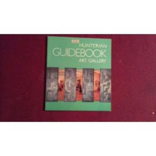 A Guidebook to the Hunterian Art Gallery of the University of Glasgow