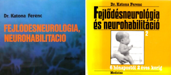 Dr. Katona Ferenc - Fejlődésneurológia, neurohabilitáció 1-2. kötet ( együtt )