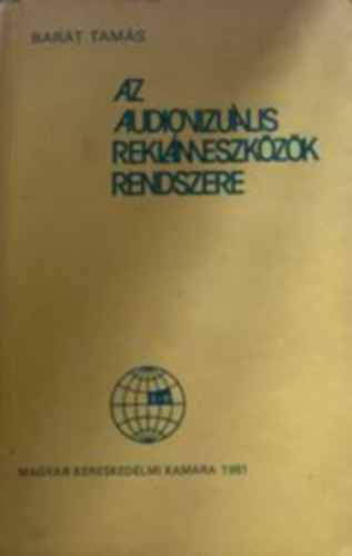 Barát Tamás - Az audiovizuális reklámeszközök rendszere