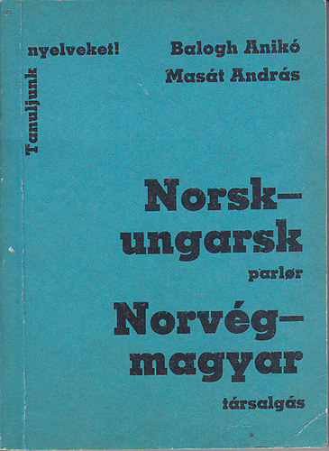 Balogh Anik-Mast Andrs - Norvg-magyar trsalgs (Tanuljunk nyelveket!)