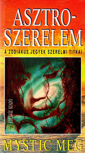 Mystic Meg - Asztro-szerelem - A zodi�kus jegyek szerelmi titkai