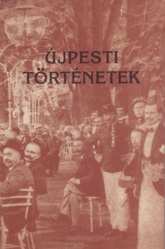 Sipos Lajos (szerk.) - Újpesti történetek