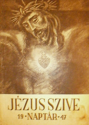 ismeretlen - Jézus Szive naptár az 1947. évre