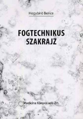 Hegyb�r� Bence - Fogtechnikus szakrajz