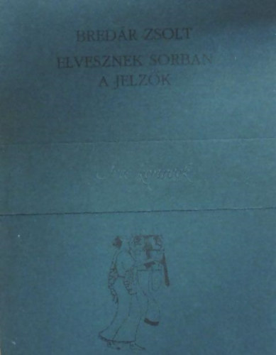 Bredár Zsolt - Elvesznek sorban a jelzők