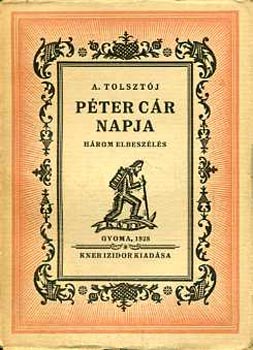 Alekszej Tolsztoj - P�ter c�r napja