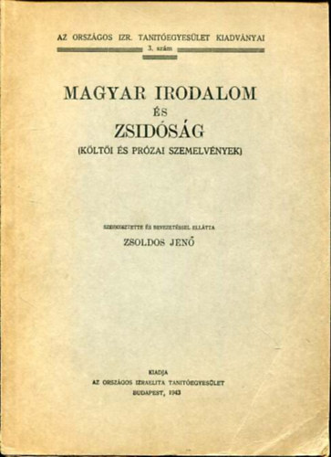 Zsoldos Jen - Magyar irodalom s zsidsg (klti s przai szemelvnyek)