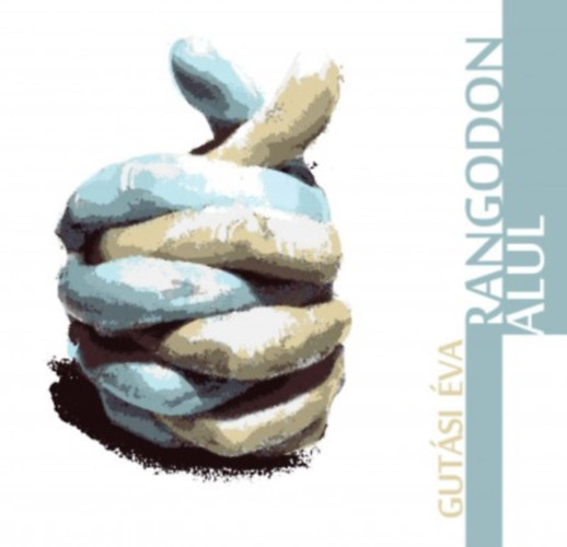 Gutási Éva - Rangodon alul