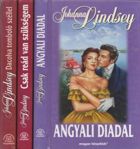 Johanna Lindsey - 3db Johanna Lindsey regny - Dacolva tombol szllel + Angyali diadal + Csak red van szksgem
