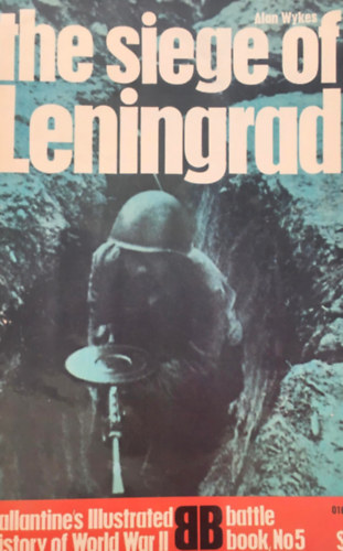 Alan Wykes - The siege of Leningrad: Epic of Survival