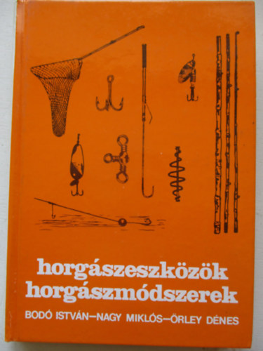 Bod�-Nagy-�rley - Horg�szeszk�z�k, horg�szm�dszerek