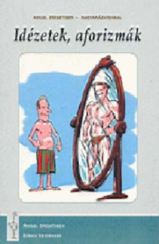 Vadász György (szerk.) - Idézetek, aforizmák - Angol eredetiben, magyarázatokkal