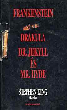 Shelley-Stoker-Stevenson - Frankenstein-Drakula-Dr. Jekyll �s Mr. Hyde
