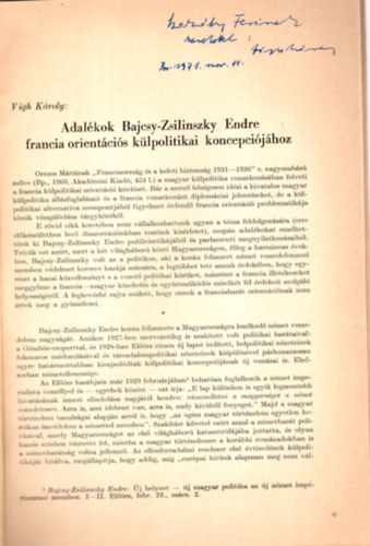 Vigh K�roly - Adal�kok Bajcsy-Zsilinszky Endre francia orient�ci�s k�lpolitikai koncepci�j�hoz - dedik�lt -  K�l�nlenyomat