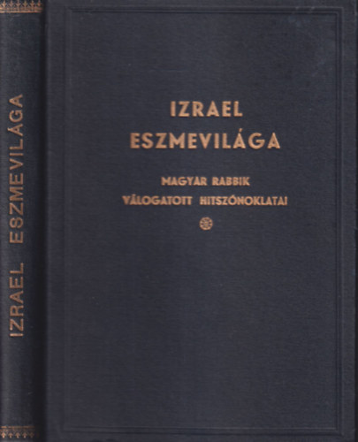 Izrael eszmevilga (Magyar rabbik vlogatott hitsznoklatai)