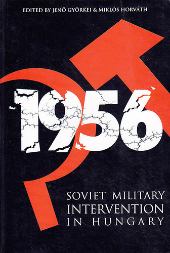 Gyrkei Jen; Horvth Mikls - Soviet Military Intervention in Hungary, 1956