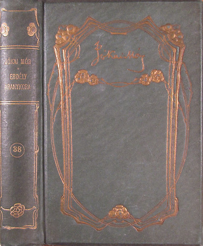 J�kai M�r - Erd�ly aranykora I-II.