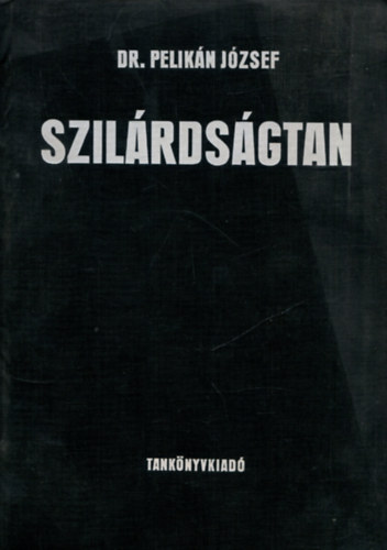 Dr. Pelikn Jzsef - Szilrdsgtan