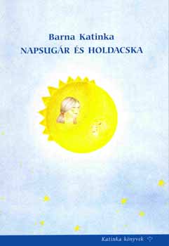 Barna Katinka - Napsug�r �s holdacska