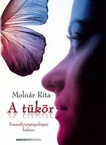 Moln�r Rita - A t�k�r - Szem�lyis�gtipol�giai kalauz