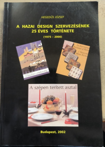 Hegeds Jzsef - A hazai design szervezsnek 25 ves trtnete