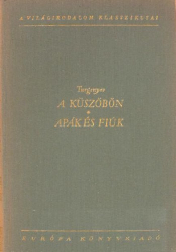 Ivan Turgenyev - A k�sz�b�n-Ap�k �s fi�k (SZERKESZT� Apostot Andr�s)