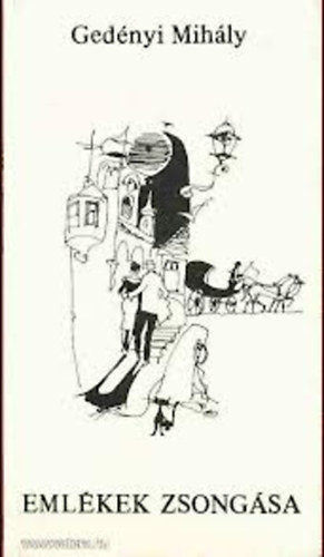 Gedényi Mihály - Emlékek zsongása